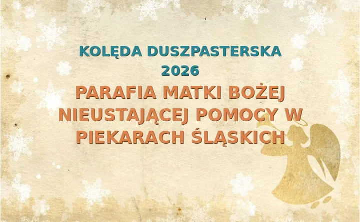 Parafia Matki Bożej Nieustającej Pomocy w Piekarach Śląskich – harmonogram kolęd (wizyt duszpasterskich) 2025