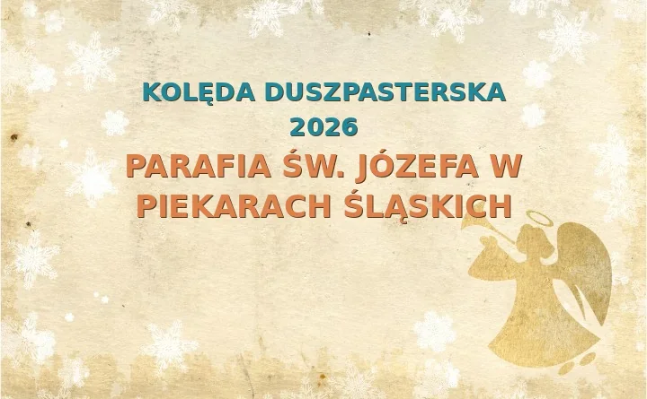Parafia św. Józefa w Piekarach Śląskich – harmonogram kolęd (wizyt duszpasterskich) 2025/2026