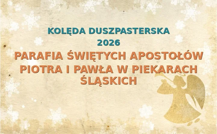 Parafia Świętych Apostołów Piotra i Pawła w Piekarach Śląskich – harmonogram kolęd (wizyt duszpasterskich) 2026