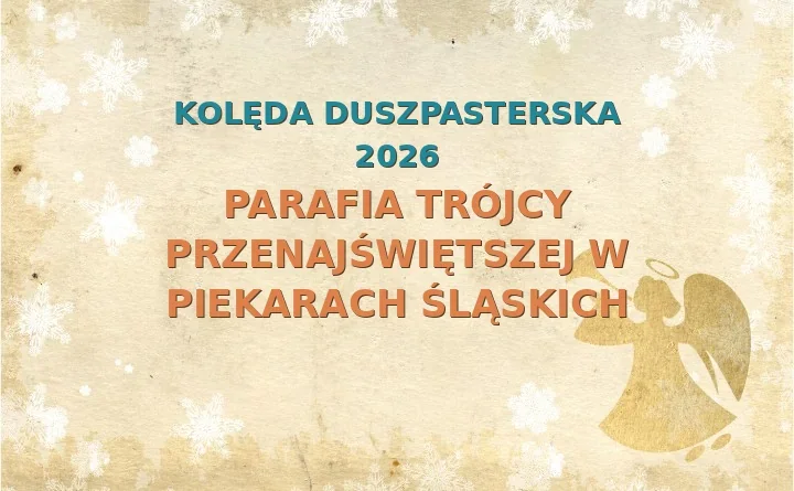Parafia Trójcy Przenajświętszej w Piekarach Śląskich – harmonogram kolęd (wizyt duszpasterskich) 2026/2025