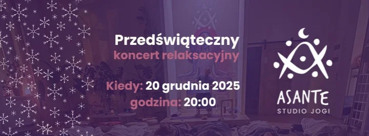 Grafika promocyjna wydarzenia Przedświąteczny koncert relaksacyjny w Asante Studio Jogi — chwila wyciszenia przed świętami