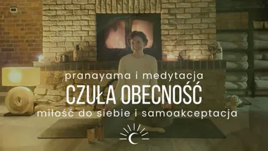 Grafika promocyjna wydarzenia Czuła Obecność — miłość do siebie i samoakceptacja (oddech i medytacja)