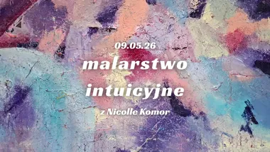 Grafika promocyjna wydarzenia Malarstwo Intuicyjne w Piekarach Śląskich – medytacja Theta i twórcze spotkanie z kolorem