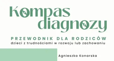 Kompas dla rodziców, gdy diagnoza dziecka zamienia się w labirynt